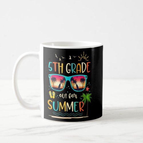 5th Grade Out For Summer Happy Last Day Of School  Coffee Mug