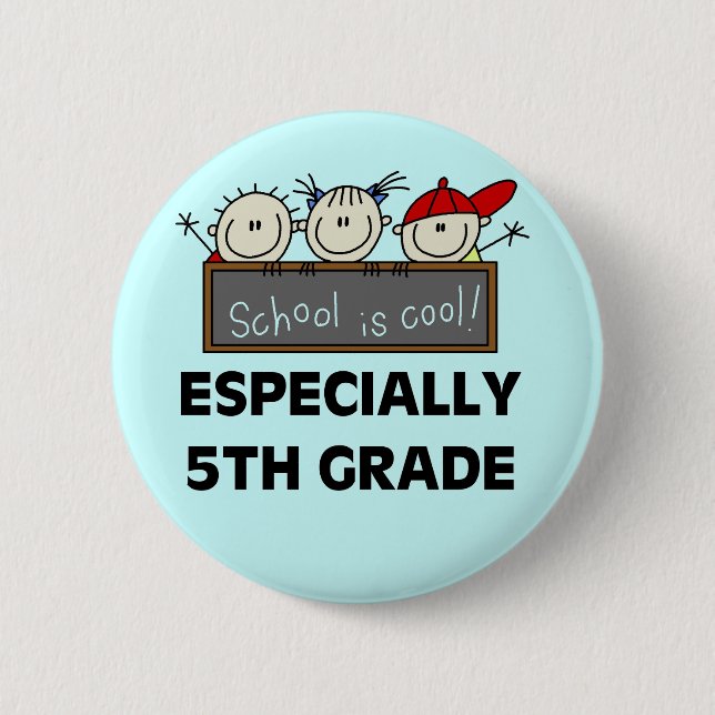 5th Grade School is Cool Tshirts and Gifts Pinback Button (Front)