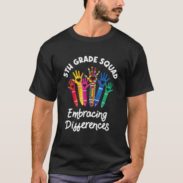 5Th Grade Squad Embracing Differences Autism T-Shirt (Front)