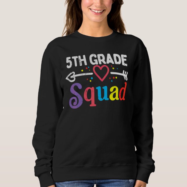 5th Grade Squad Fifth First Day School Teacher Boy Sweatshirt (Front)