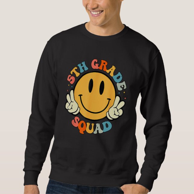 5th Grade Squad Fifth Grade Student Teacher Back T Sweatshirt (Front)