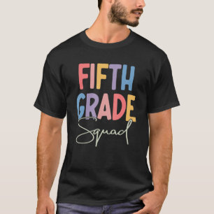 5th Grade Squad Fifth Teacher Student Team Back To T-Shirt
