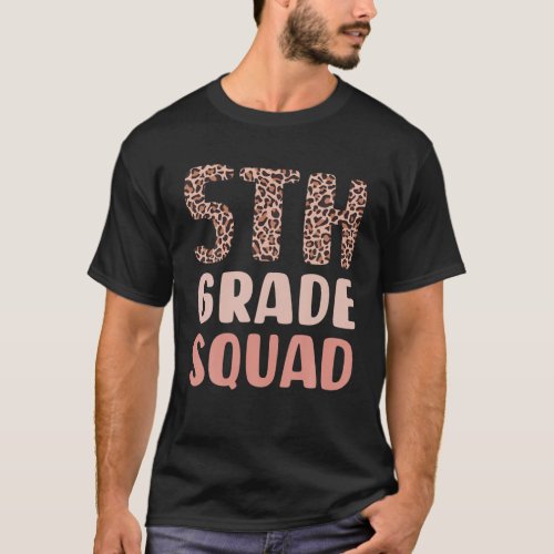 5Th Grade Squad Leopard Back To School Teach Stude T_Shirt