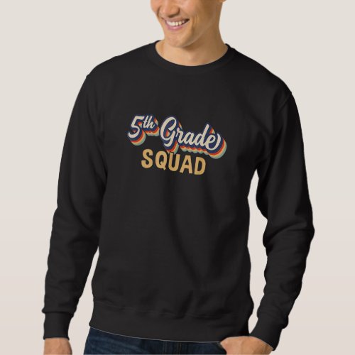 5th Grade Squad Retro Fifth Grade Teacher Sweatshirt