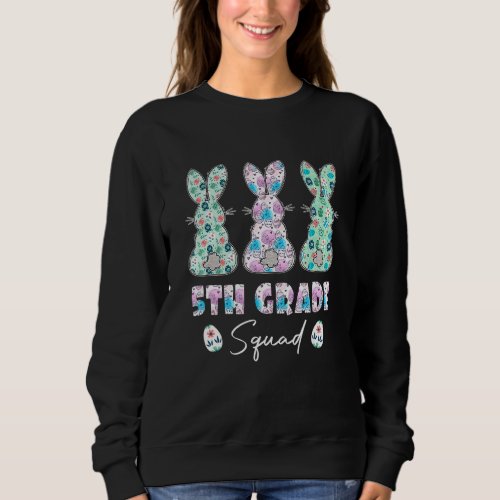 5th Grade Squad Teacher Easter Bunny Sweatshirt