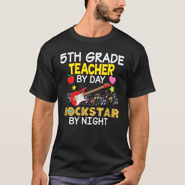 5th Grade Teacher By Day Rockstar Night Fifth Back T-Shirt (Front)