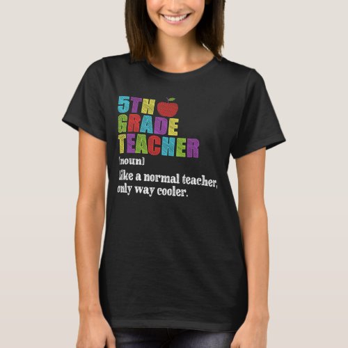 5th Grade Teacher Definition Funny School Gift T_Shirt