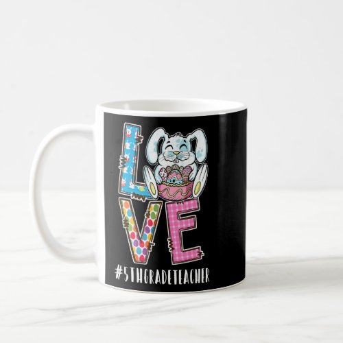 5th Grade Teacher Easter Love Teacherlife Funny B Coffee Mug