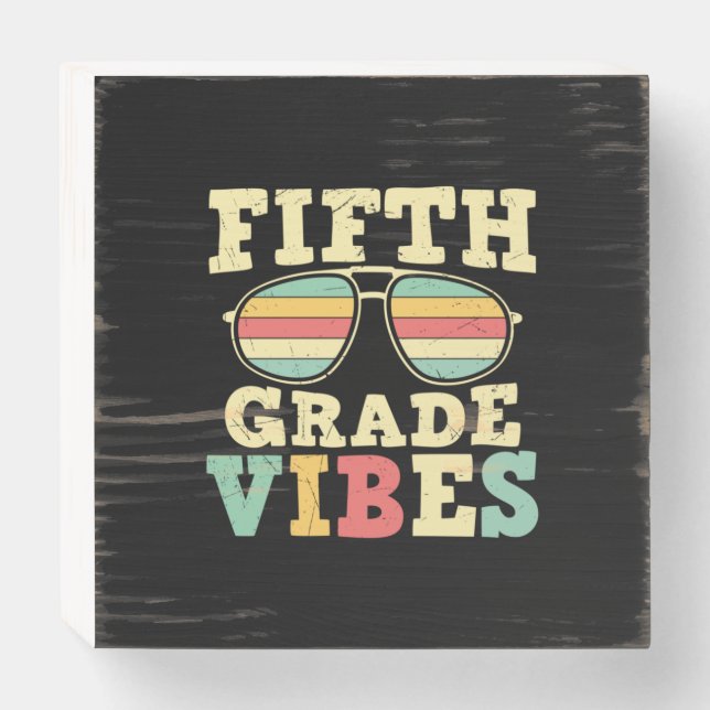5th Grade Teacher Fifth Grade Vibes Wooden Box Sign (Front Horizontal)