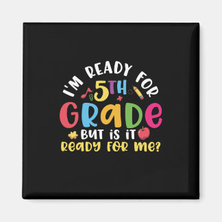 5th Grade Teacher I Am Ready For 5th Grade Magnet