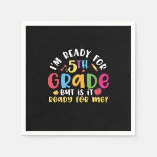 5th Grade Teacher I Am Ready For 5th Grade Napkins