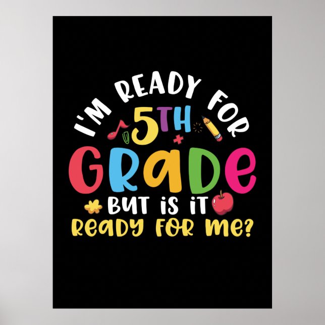 5th Grade Teacher I Am Ready For 5th Grade Poster (Front)