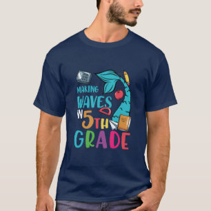 5th Grade Teacher Making Waves In 5th Grade T-Shirt