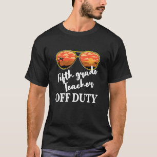 5th Grade Teacher Off Duty Sunglasses Beach Sunset T-Shirt