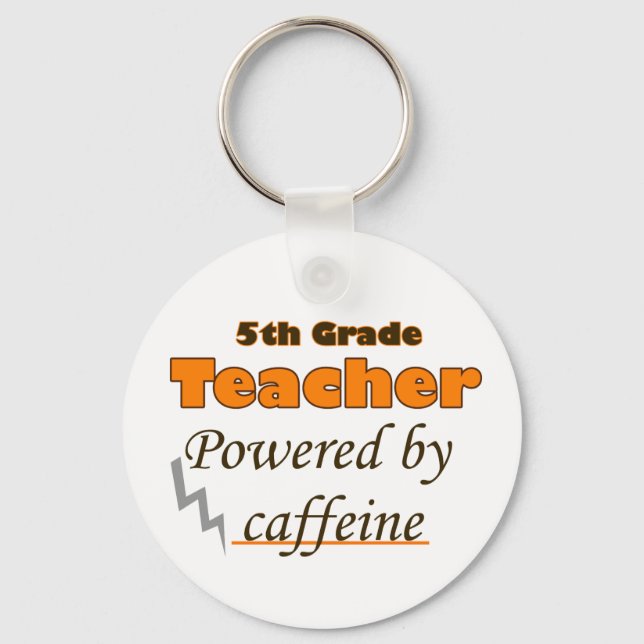5th Grade Teacher Powered by caffeine Keychain (Front)