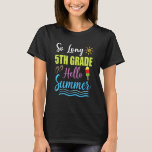 5th Grade Teacher Student Last Day of School Hello T-Shirt