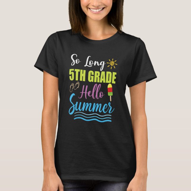 5th Grade Teacher Student Last Day of School Hello T-Shirt (Front)