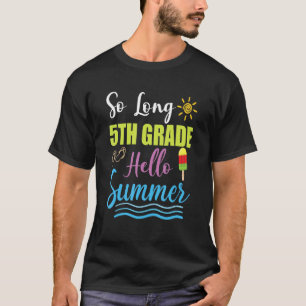 5th Grade Teacher Student Last Day of School Hello T-Shirt