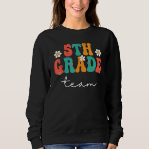 5th Grade Team Retro Groovy Women Happy First Day  Sweatshirt