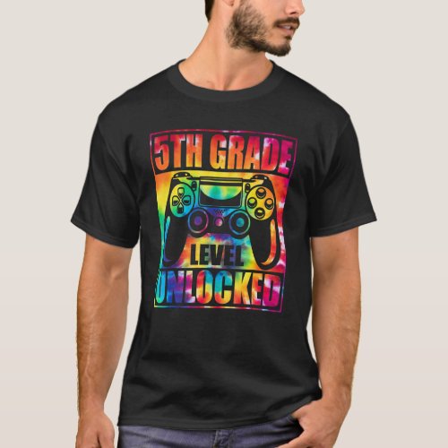 5th Grade Tie Dye Back To School Level Unlocked Vi T_Shirt