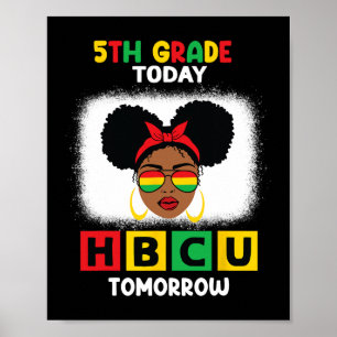 5th Grade Today Hbcu Tomorrow Historically Black C Poster