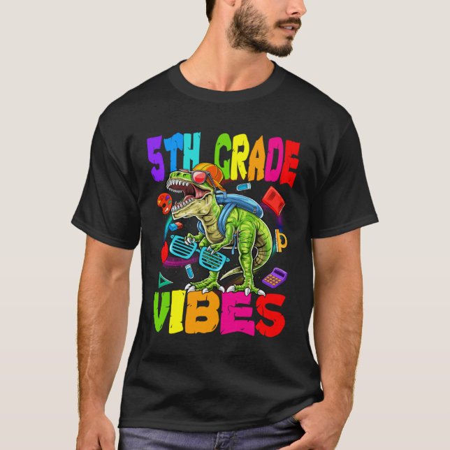 5th Grade Vibes Dinosaur Back To School T-Shirt (Front)