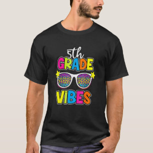 5th Grade Vibes Sunglasses Student Teacher Back To T-Shirt
