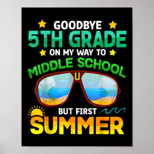 5th Grade Way To Middle School Grade First Summer  Poster