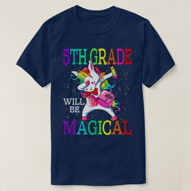 5th Grade Will Be Magical Unicorn Back To School  T-Shirt (Design Front)