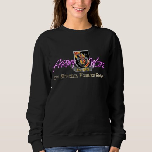 5th Special Forces Group Army Wife  Sweatshirt