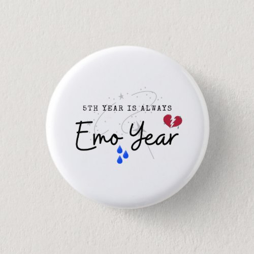 5th Year is Always Emo Year Pin