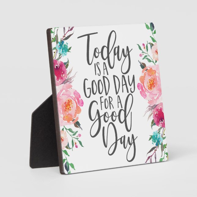 5x5 Today is a Good Day for a Good Day Plaque (Front)