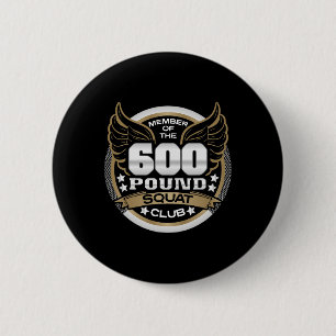 600 Pound Squat Club For Powerlifter Weightlifter Button