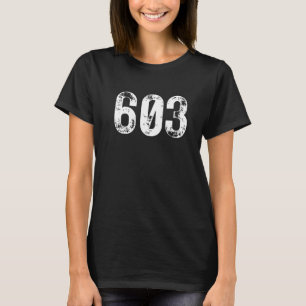 603 Area Code New Hampshire Mobile Telephone Area  T-Shirt