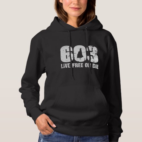 603 New Hampshire Hoodie _ Live Free or Die