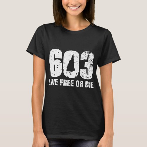 603 New Hampshire Hoodie _ Live Free or Die T_Shirt