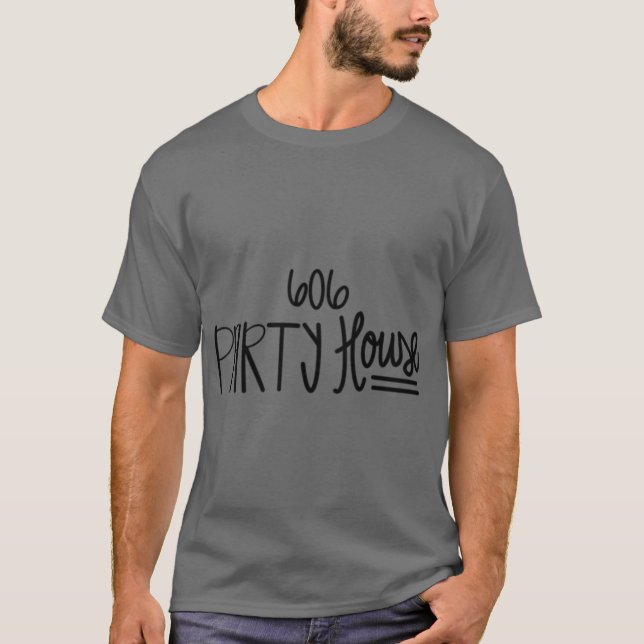 606 Party House T-Shirt (Front)