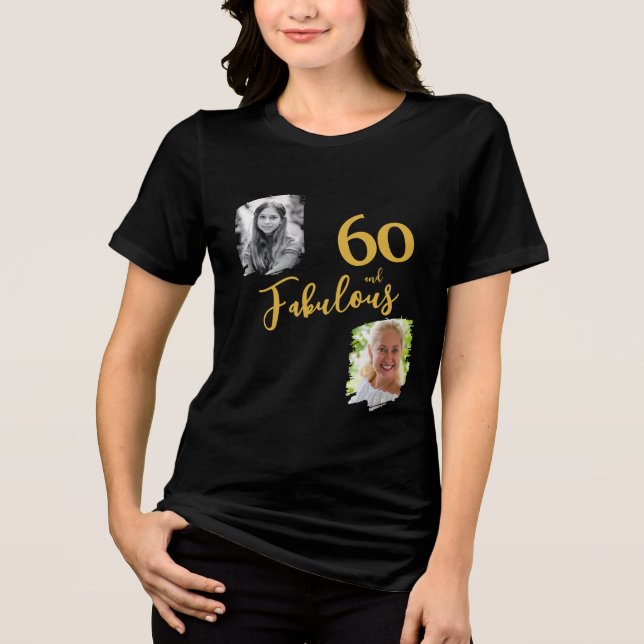 60 and Fabulous 2 Photo 60th Birthday Tri-Blend Shirt (Front)