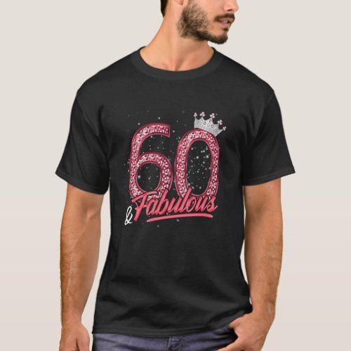 60 and Fabulous 60th Birthday Women Girls Diamond  T_Shirt