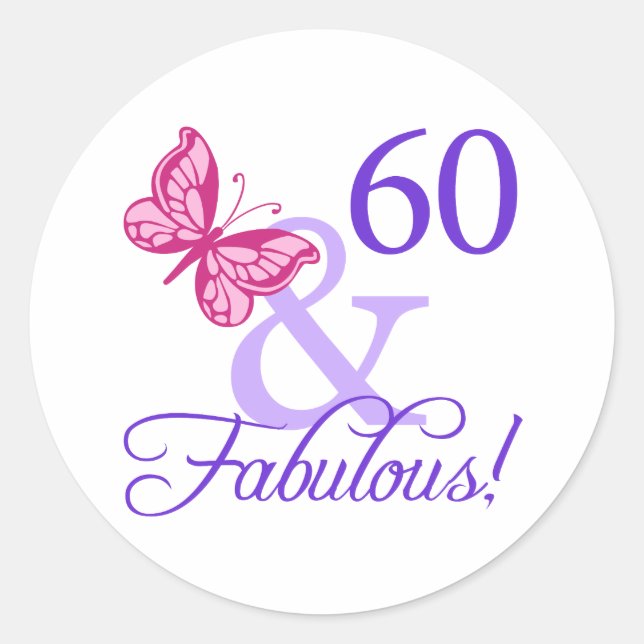 60 And Fabulous Birthday Classic Round Sticker (Front)