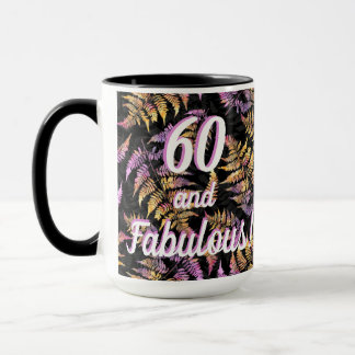 60 and Fabulous! Bright Ferns on Black Mug