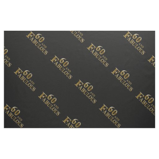 60 and Fabulous  Fabric