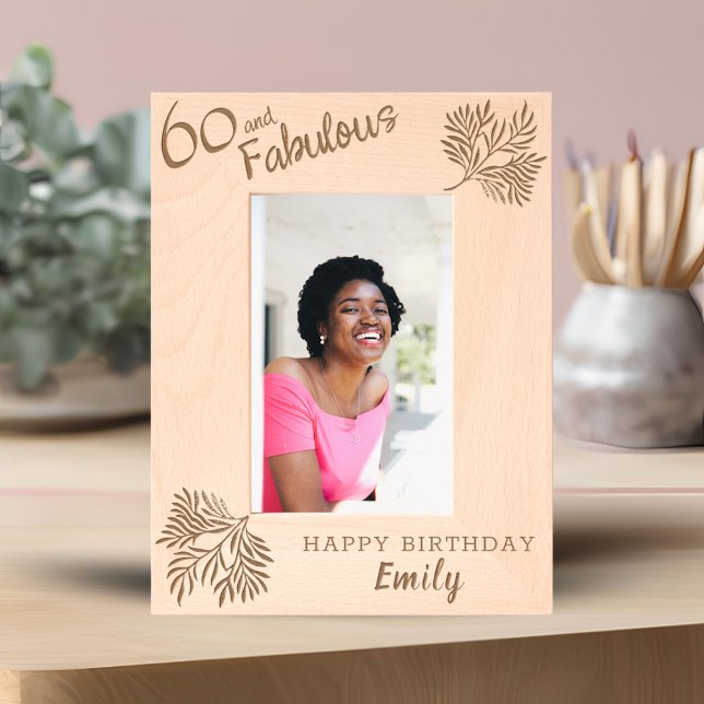 60 and Fabulous Foliage 60th Birthday Engraved Frames (Creator Uploaded)