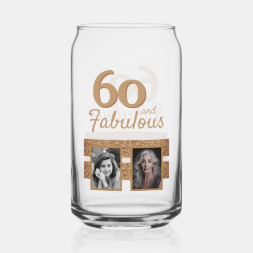 60 and Fabulous Gold Glitter 2 Photo 60th Birthday Can Glass