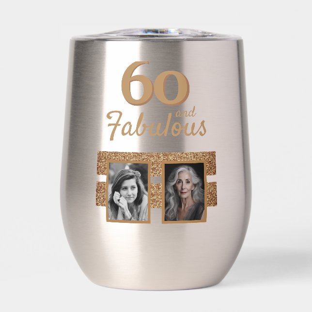 60 and Fabulous Gold Glitter 2 Photo 60th Birthday Thermal Wine Tumbler (Front)