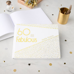 60 and Fabulous Gold Glitter 60th Birthday Foil Guest Book