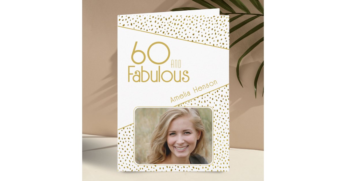 60 and Fabulous Gold Glitter Photo 60th Birthday Card | Zazzle