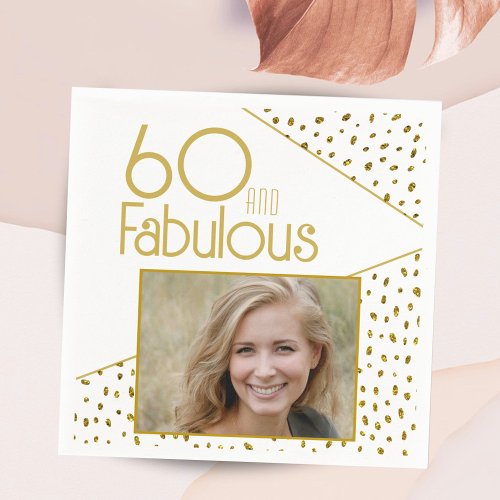 60 and Fabulous Gold Glitter Photo 60th Birthday  Napkins