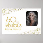 60 and Fabulous Gold Glitter Photo 60th Birthday Poster<br><div class="desc">60 and Fabulous Elegant Gold Glitter Photo 60th Birthday Party Poster. Modern design with trendy typography and faux gold glitter spots. The design has a custom name and photo.</div>
