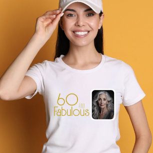 60 and Fabulous Gold Glitter Photo 60th Birthday T-Shirt